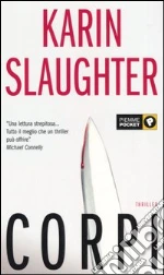 Corpi libro di Slaughter Karin