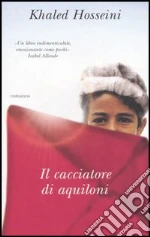 Il cacciatore di aquiloni libro di Hosseini Khaled