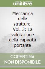Meccanica delle strutture. Vol. 3: La valutazione della capacità portante. libro di Corradi Dell'Acqua Leone