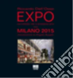 Expo. Da Londra 1851 a Shanghai 2010 verso Milano 2015 libro di Dell'Osso Riccardo