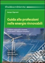 Guida alle professioni nelle energie rinnovabili libro di Vigevani Jacopo