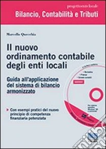 Il nuovo ordinamento contabile degli enti locali. Con CD-ROM libro di Quecchia Marcello