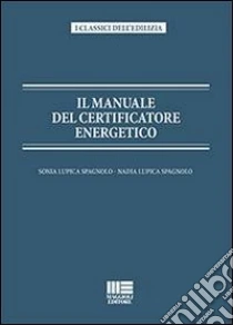 Il manuale del certificatore energetico libro di Lupica Spagnolo Sonia - Lupica Spagnolo Nadia