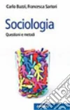 Sociologia. Questioni e metodi libro di Buzzi Carlo - Sartori Francesca