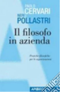 Il filosofo in azienda libro di Cervari Paolo - Pollastri Neri