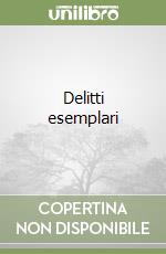 Delitti esemplari libro di Aub Max