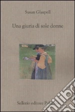Glaspell Susan; Gimnez-Bartlett A. (cur.); Balestra G. (cur.)