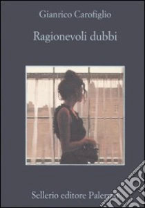 Ragionevoli dubbi libro di Carofiglio Gianrico