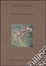 Hauptmann Gerhart; Tateo G. (cur.)