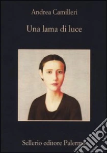 Una lama di luce libro di Camilleri Andrea