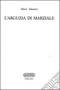 L'arguzia di Marziale libro di Salanitro Maria