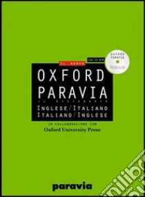 Oxford Paravia. Il dizionario inglese-italiano, italiano-inglese. Con CD-ROM libro