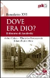 Dove era Dio? Il discorso di Auschwitz libro di Benedetto XVI (Joseph Ratzinger)