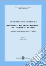 Inventario dell'archivio storico del comune di Cremona. Sezione di Antico Regime (secc. XV-XVIII) libro