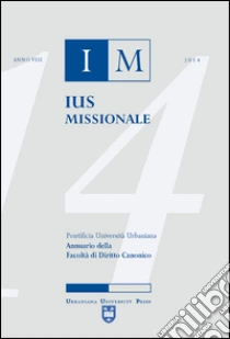 Ius missionale. Annuario della Facoltà di diritto canonico (2014) libro di D'Auria Andrea - Incitti Giacomo - Frank Elias