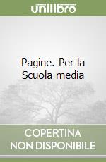 Pagine. Per la Scuola media libro di Pittàno Giuseppe, Vecchione Antonio