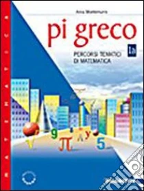 Pi greco. Percorsi tematici di matematica. Modulo A-B. Con portfolio. Per la Scuola media libro di Montemurro Anna