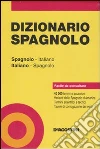 Dizionario spagnolo. Spagnolo-italiano, italiano-spagnolo libro