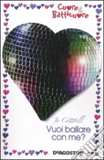 Vuoi ballare con me? Cuore & batticuore libro di Cotterill Jo