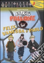 Felix, Vanessa e Pablo libro di Masannek Joachim