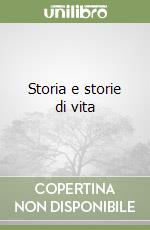 Storia e storie di vita libro di Ferrarotti Franco