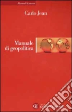 Manuale di geopolitica libro di Jean Carlo