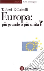 Europa: più grande o più unita? libro di Boeri Tito - Coricelli Fabrizio