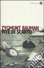 Vite di scarto libro di Bauman Zygmunt