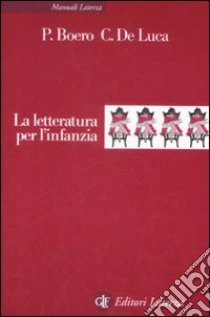 La Letteratura per l'infanzia libro di Boero Pino - De Luca Carmine