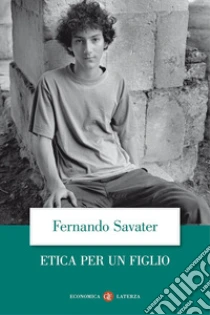 Etica per un figlio libro di Savater Fernando