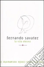 La vita eterna libro di Savater Fernando