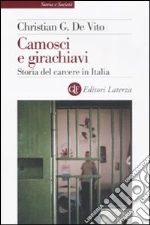 Camosci e girachiavi. Storia del carcere in Italia 1943-2007 libro di De Vito Christian G.
