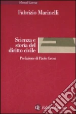 Scienza e storia del diritto civile libro di Marinelli Fabrizio