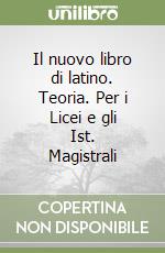 Il nuovo libro di latino. Per il biennio (1) libro di Ghiselli Alfredo - Concialini Gabriella