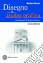 Disegno e analisi grafica. Per le Scuole superiori libro di Docci Mario