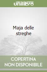 Maja delle streghe libro di Boldrini Giuliana