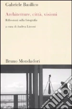 Basilico Gabriele; Lissoni A. (cur.)