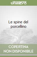 Le spine del porcellino libro di Sironi Cristina