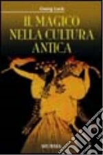 Il magico nella cultura antica libro di Luck Georg
