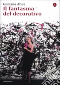 Il fantasma del Decorativo libro di Altea Giuliana
