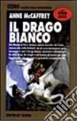 Il drago bianco libro di McCaffrey Anne