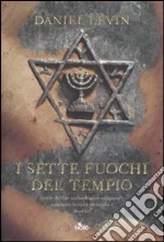 I sette fuochi del tempio libro di Levin Daniel