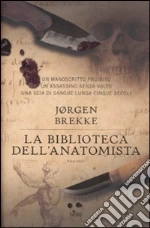 La biblioteca dell'anatomista libro di Brekke Jorgen