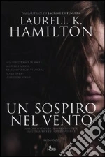 Un sospiro nel vento libro di Hamilton Laurell K.