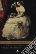 Orgoglio e pregiudizio e zombie. Finché morte non vi unisca libro di Hockensmith Steve