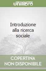 Introduzione alla ricerca sociale libro di Biorcio Roberto - Pagani Silvia