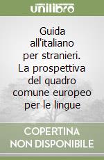 Guida all'italiano per stranieri. La prospettiva del quadro comune europeo per le lingue libro di Vedovelli Massimo
