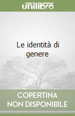 Le identità di genere libro di Ruspini Elisabetta