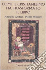 Grafton Anthony; Williams Megan; Del Corso L. (cur.); Lulli L. (cur.)