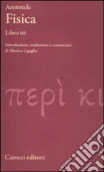 Fisica. Libro III. Testo greco a fronte libro di Aristotele